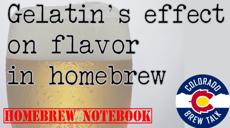 Gelatin's effect on flavor in homebrew